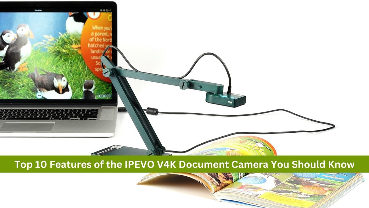 Top 10 Features of the IPEVO V4K Document Camera You Should Know