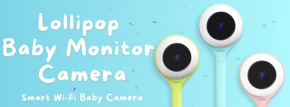 The Benefits of Using a Smart Wi-Fi Baby Camera: Why the Lollipop Baby Monitor is a Game-Changer